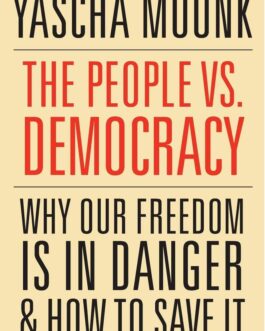 The People vs. Democracy – Yascha Mounk