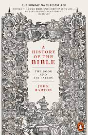 A History Of The Bible: The Book And Tts Faiths – John Barton