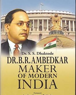 Dr Br Ambedkar Maker Of Modern India – Dr S.S. Dhaktode
