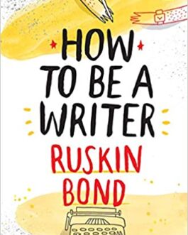 HOW TO BE A WRITER – Bond, Ruskin
