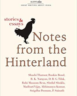 Notes From The Hinterland: Stories & Essays – Shashi Tharoor, Ruskin Bond, RK Narayan and Others