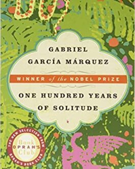 One Hundred Years Of Solitude – Gabriel Garcia Marquez