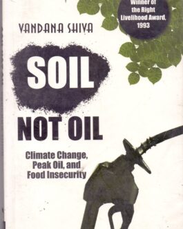 Soil Not Oil – Vandana Shiva
