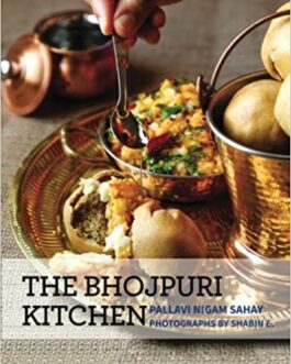The Bhojpuri Kitchen – Pallavi Nigam Sahay