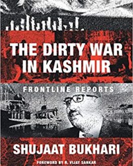 The Dirty War In Kashmir – Shujaat Bukhari