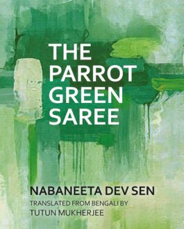 The Parrot Green Saree – Nabaneeta Dev Sen, Translated from Bengali by TunTun Mukherjee