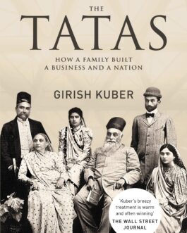 The Tatas: How a Family Built a Business and a Nation – Girish Kuber