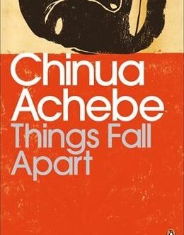 Things Fall Apart – Chinua Achebe