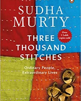 Three Thousand Stitches: Ordinary People, Extraordinary Lives – Sudha Murty