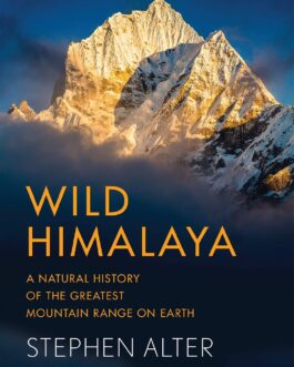 Wild Himalaya – Stephen Alter