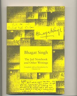 The Jail Notebook and Other Writings – Bhagat Singh