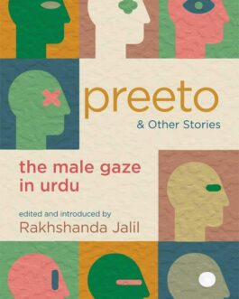 Preeto & Other Stories: The Male Gaze In Urdu – Edited by Rakhshanda Jalil