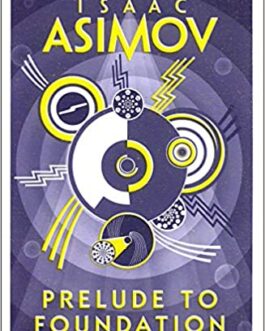 PRELUDE TO FOUNDATION – Asimov, Isaac