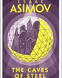 THE CAVES OF STEEL – Asimov, Isaac