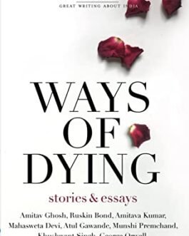 Ways Of Dying : Stories & Essays