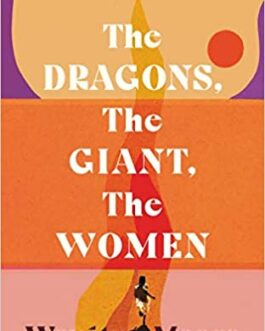 The Dragons, The Giant, The Women – Wayétu Moore
