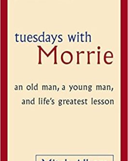 Tuesdays with Morrie – Mitch Albom