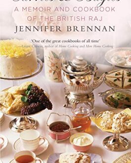 Curries & Bugles: A Memoir And Cookbook Of The British Raj – Jennifer Brennan