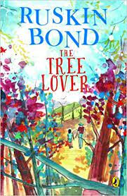 The Tree Lover – Ruskin Bond