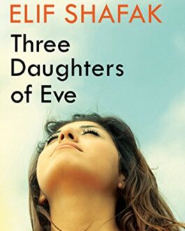 Three Daughters of Eve – Elif Shafak