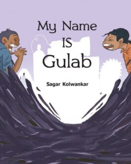 My Name is Gulab – Sagar Kolwankar