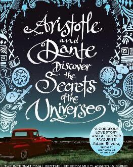 Aristotle and Dante Discover the Secrets of the Universe – Benjamin Alire Sáenz