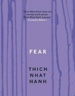 Fear – Thich Nhat Hanh