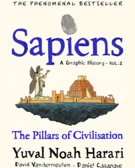 Sapiens : A Graphic History, Volume 2: The Pillars of Civilization Book – Yuval Noah Harari