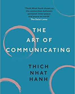 The Art Of Communicating – Thich Nhat Hanh