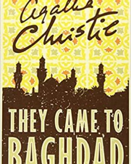 They Came To Baghdad – Agatha Christie