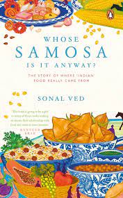 Whose Samosa is it Anyway? – Sonal Ved (Hardcover)