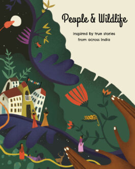 People & Wildlife – Inspired by true stories from across India –  Tanya Majmudar
