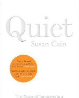 Quiet: The Power of Introverts In A World That Can’t Stop Talking – Susan Cain