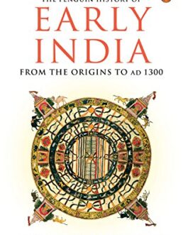 The Penguin History of Early India: From the Origins to AD 1300 – Romila Thapar