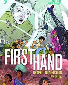 First Hand: Graphic Non-Fiction from India, volume 1 – Orijit Sen and Vidyun Sabhaney