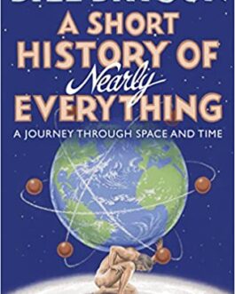 A Short History of Nearly Everything – Bill Bryson