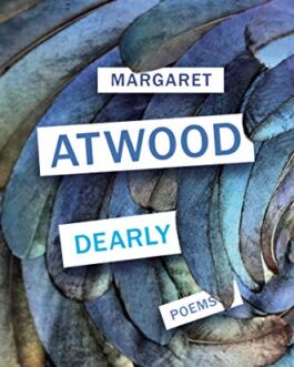 Dearly: Poems – Margaret Atwood