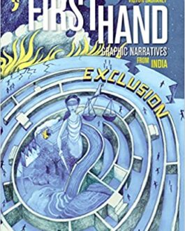 First Hand Graphic Narratives From India Volume 2 : Exclusion – Edited by Vidhyun Shabhaney