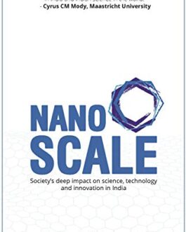 Nanoscale: Society’s Deep Impact On Science, Technology And Innovation In India – Pankaj Sekhsaria