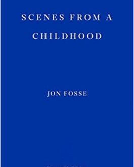 Scenes From A Childhood – Jon Fosse