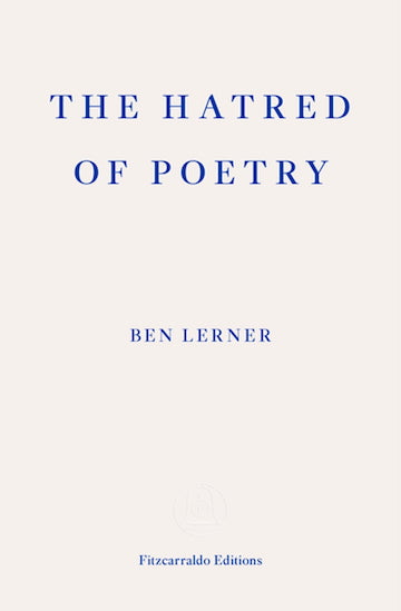 The Hatred Of Poetry - Ben Lerner