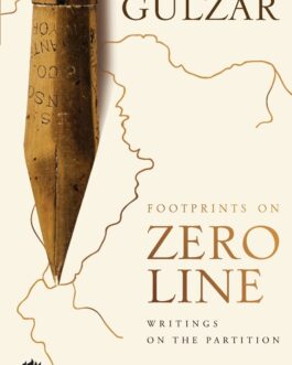 Footprints On Zero Line: Writings On The Partition – Gulzar