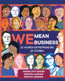 We Mean Business: 20 Women Entrepreneurs 20 Stories – Vishwajyoti Ghosh