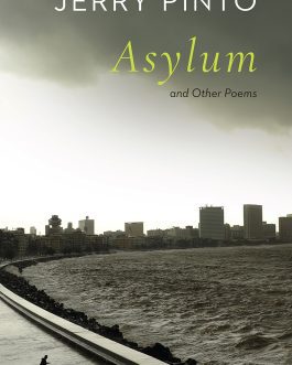 Asylum And Other Poems – Jerry Pinto