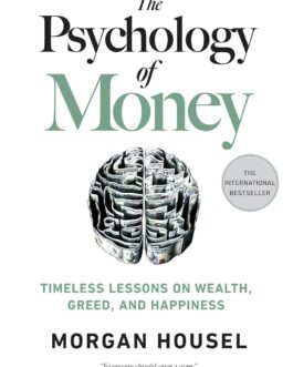 The Psychology Of Money – Morgan Housel