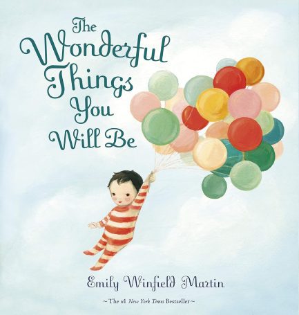 The Wonderful Things You Will Be -Emily Winfield Martin