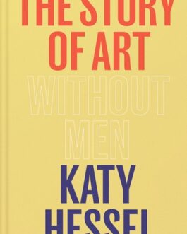 The Story of Art Without Men – Katy Hessel