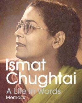 Ismat Chughtai: A Life In Words