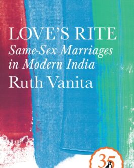 Love’s Rite: Same-Sex Marriages In Modern India (Penguin 35) – Ruth Vanita