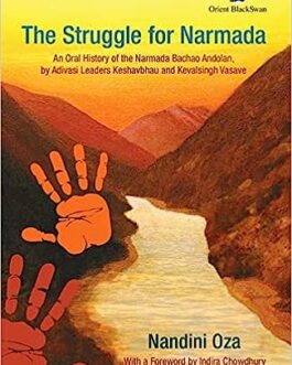 The Struggle For Narmada – Nandini Oza